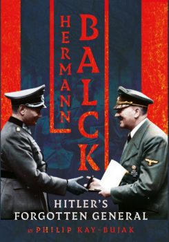 Hermann Balck: Hitler’s Forgotten General
