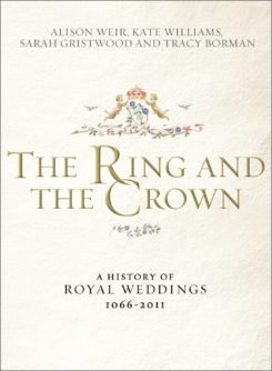 The Ring and the Crown: A History of Royal Weddings, 1066-2011