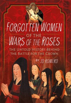 Forgotten Women of the Wars of the Roses