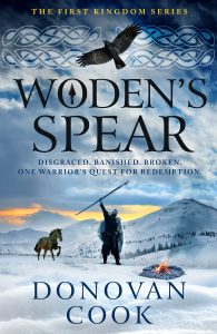 Woden’s Spear (The First Kingdom Series Book 1)