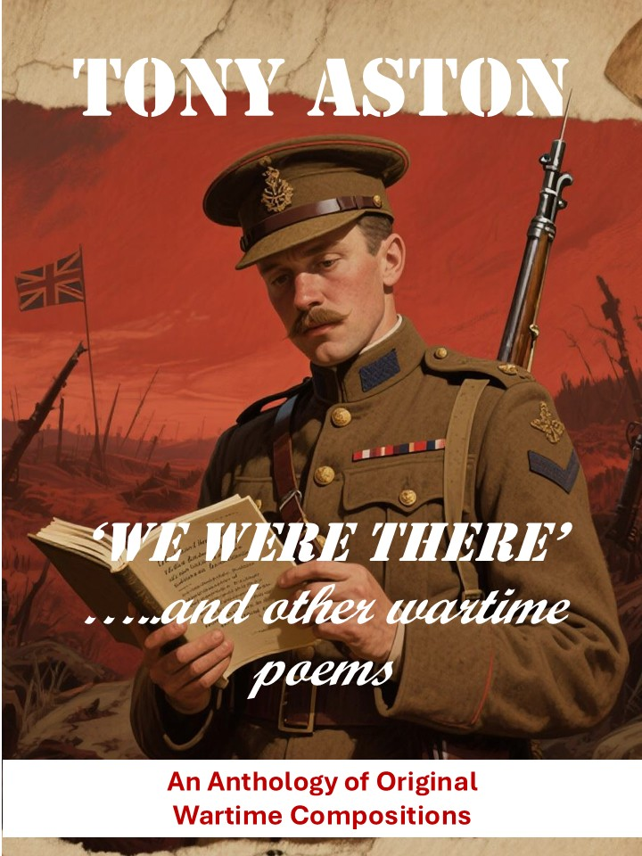 We Were There…and other wartime poems by HWA member Tony Aston