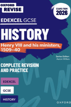 Oxford Revise Edexcel GCSE History: Henry VIII and his ministers, 1509-40