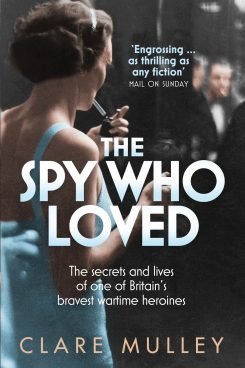 The Spy Who Loved: The secrets and lives of Britain’s first female special agent of WWII