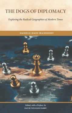 The Dogs of Diplomacy: Exploring the Radical Geographies of Modern Times